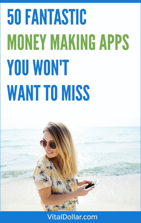 50 Fantastic Money Making Apps You Won't Want to Miss. Want or need some extra cash? These mobile apps for Android and iPhone give you easy ways to earn money in your spare time. Great for side hustles! The apps let you make money from taking surveys, watching videos, playing trivia games, sharing your internet browsing history, selling stuff, picking up shifts, working as a ridesharing driver, or delivery driver. #vitaldollar #makemoney #sidehustle #personalfinance